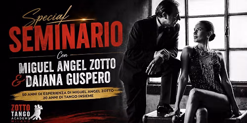 \ud83d\udd25 SPECIAL SEMINARIO \u2013 I SEGRETI DEL TANGO con Miguel \u00c1ngel Zotto & Daiana Guspero