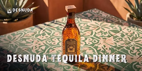 Desnuda Tequila Dinner