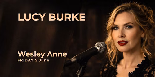 Lucy Burke \u2013 Live at Wesley Anne (Melbourne) 