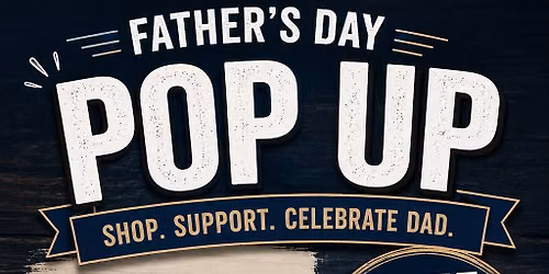 FATHER'S DAY POP UP SHOP