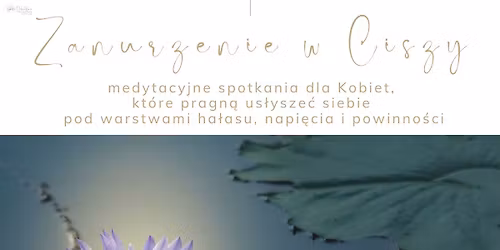 Zanurzenie w Ciszy. Relaksacyjne spotkania dla Kobiet w Krakowie