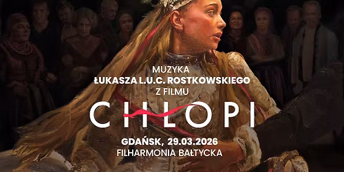 Gda\u0144sk: Koncert multimedialny "Muzyka z filmu Ch\u0142opi" na \u017cywo z animowanym malarstwem