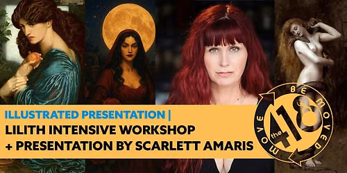 Lilith Intensive Workshop + Presentation by Scarlett Amaris