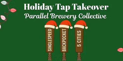 Holiday Tap Takeover with Parallel Brewery Collective
