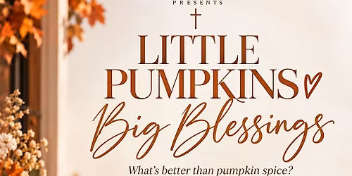 Little pumpkins, Big blessings