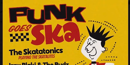 Punk Goes Ska: Fundraiser for Rude Fest w\/ The Skatatonics\/Izzy Blaki & the Budz\/Number One Sons...