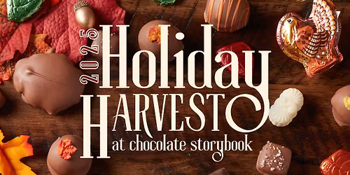 Holiday Harvest at Chocolate Storybook