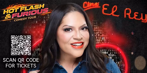 Chona E Hot Flash & Furious Comedy Tour at Cine El Rey