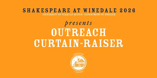 2-21-26 | Shakespeare at Winedale Outreach Curtain-Raiser for AFTLS
