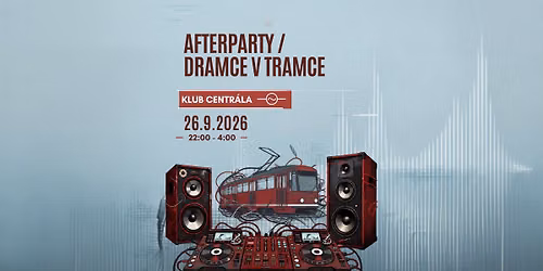 AFTER PARTY: DRAMCE V TRAMCE V CENTR\u00c1LE \ud83d\ude8b