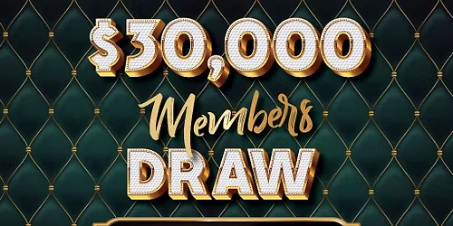Members $30,000 Draw