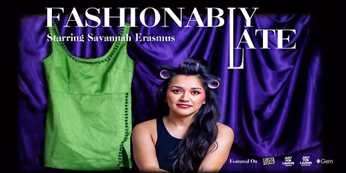 Fashionably Late: Preview ahead of Vancouver Fringe!!