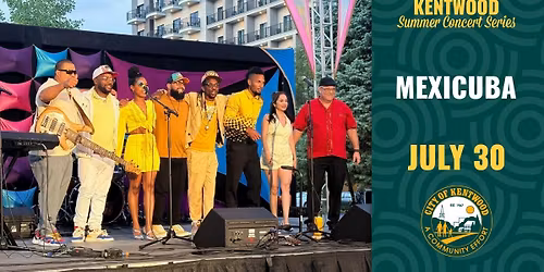 MexiCuba \u2013 Kentwood Summer Concert Series \u2013 July 30