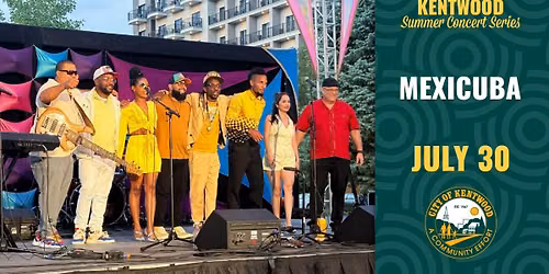 MexiCuba \u2013 Kentwood Summer Concert Series \u2013 July 30
