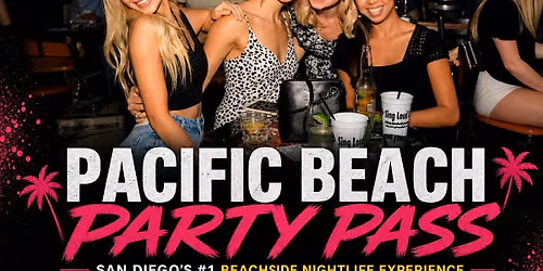 Pacific Beach Experience  Party Pass 5+ CLUBS IN 1 NIGHT