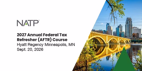 2027 NATP Annual Federal Tax Refresher Workshop - Minneapolis, MN