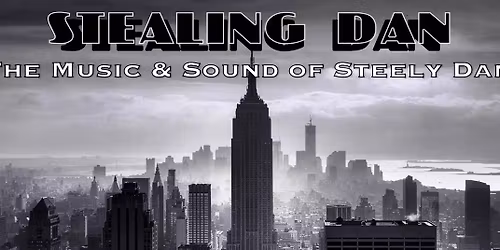 Stealing Dan \u2013 The Music & Sound of Steely Dan