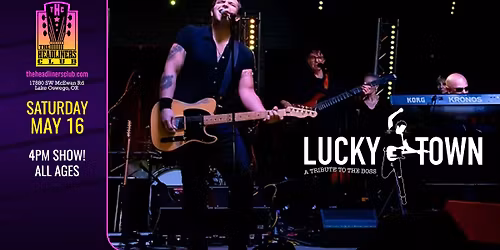 Lucky Town [Springsteen tribute] - 4pm all ages matinee - at The Headliners Club