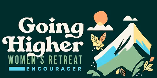 Going Higher: Women's Retreat