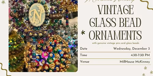 Vintage Glass Bead Ornament Workshop with Natalie Nance