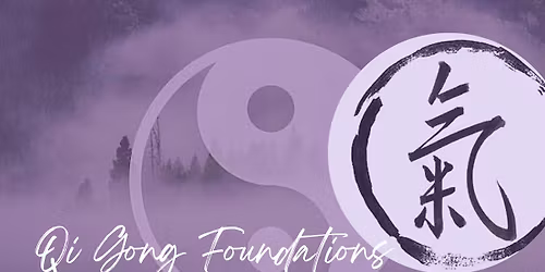 Qi Gong Foundations ~ An Introduction to Qi Gong