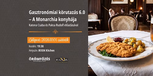 \ud83c\udded\ud83c\uddfa Gasztron\u00f3miai k\u00f6rutaz\u00e1s 6.0 \u2013 A Monarchia konyh\u00e1ja