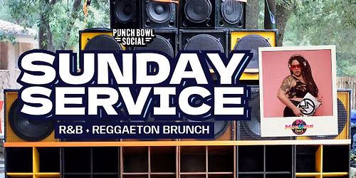 Chicago, IL - Sunday Service: R&B + Reggaeton Brunch @ Punch Bowl Social