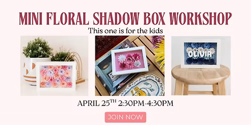 Mini Floral Shadow Box Workshop