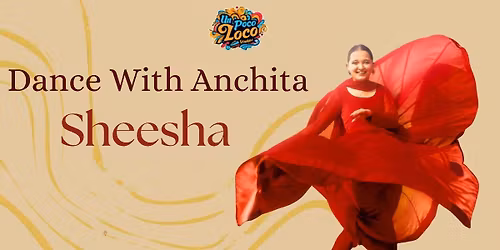 Sheesha - Dance Workshop with Anchita