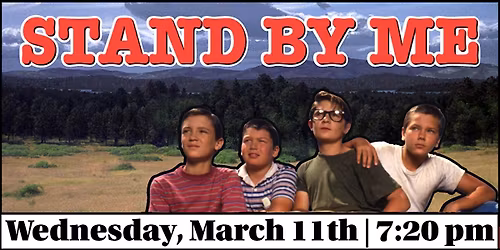 Cactus Classic Cinema: \u201cStand By Me\u201d (1986) Rated R - 7:20 pm Evening