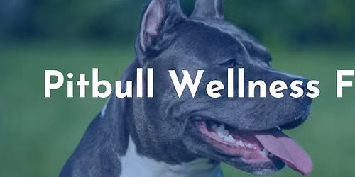 Pitbull Wellness Fair