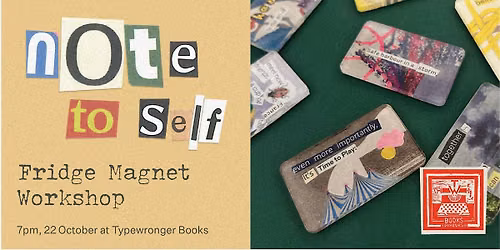Note to Self: A Fridge Magnet Making Workshop