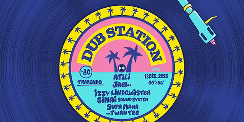 DUB STATION #80 @Paris (13.12.25) - Trabendo