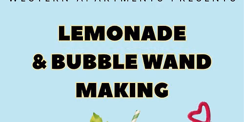 Lemonade and Bubble Wand Making