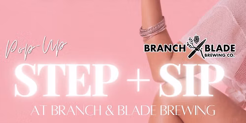 Step + Sip Pop Up at Branch & Blade Brewing