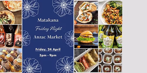 Anzac Weekend: Matakana Friday Night Market \u2728