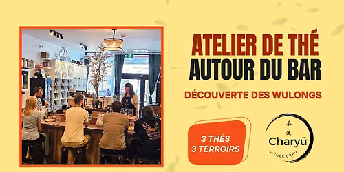 Atelier de th\u00e9 "autour du bar" | D\u00c9COUVERTE DES WULONGS
