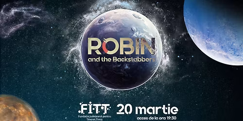 Robin and The Backstabbers \u2022 Timisoara \u2022 FITT \u2022 20 martie