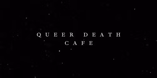 Queer Death Cafe