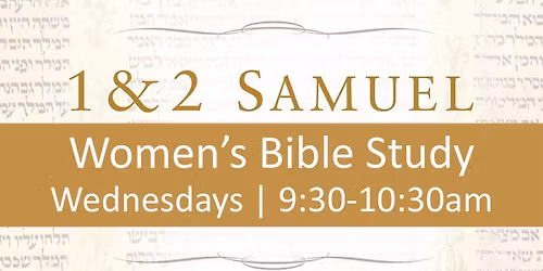 Women's Bible Study - 1 & 2 Samuel
