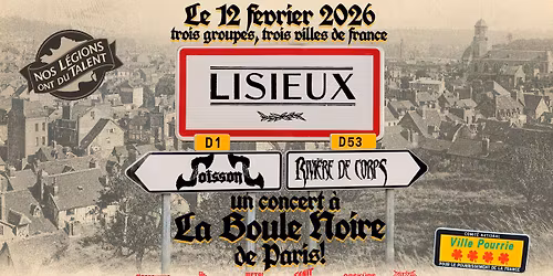 Lisieux + Soissons + Rivi\u00e8re de Corps \ud83d\udde1\ufe0f 12.02.26 \ud83d\udde1\ufe0f La Boule Noire (Paris)