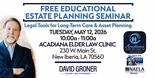 FREE EDUCATIONAL ESTATE PLANNING SEMINAR IN NEW IBERIA, LA
