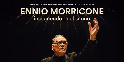 Ennio Morricone: Inseguendo quel suono