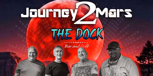 Live Music w\/ Journey 2 Mars @ THE DOCK Bar & Grill