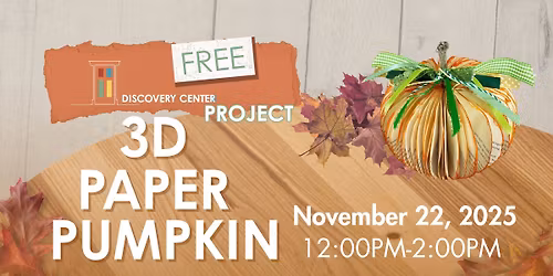 Free Discovery Center Project- 3D Paper Pumpkin