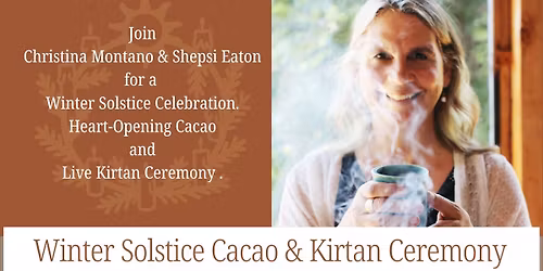 Winter Solstice Cacao & Kirtan Ceremony