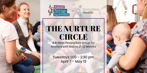 The Nurture Circle: A 6-week in-person postpartum group for mothers with babies 0 to 12 months
