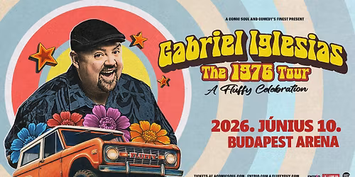GABRIEL IGLESIAS: The 1976 Tour - Budapest