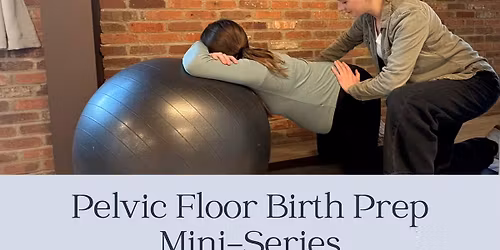 Pelvic Floor Birth Prep