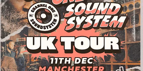 Channel One Sound System UK Tour: Manchester